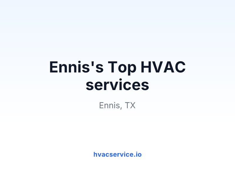 Ennis's Top HVAC services