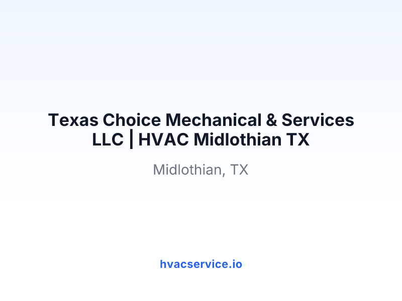 Texas Choice Mechanical & Services LLC | HVAC Midlothian TX