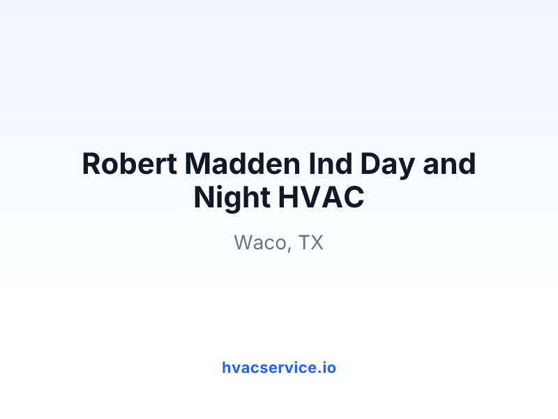 Robert Madden Ind Day and Night HVAC