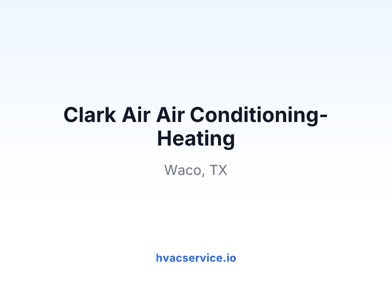Clark Air Air Conditioning-Heating