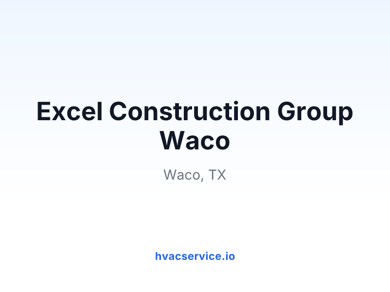 Excel Construction Group Waco