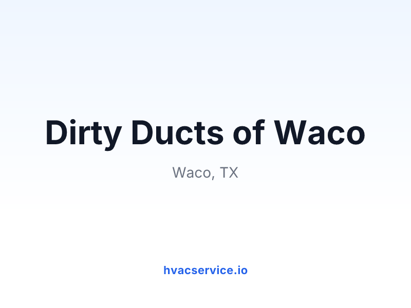 Dirty Ducts of Waco
