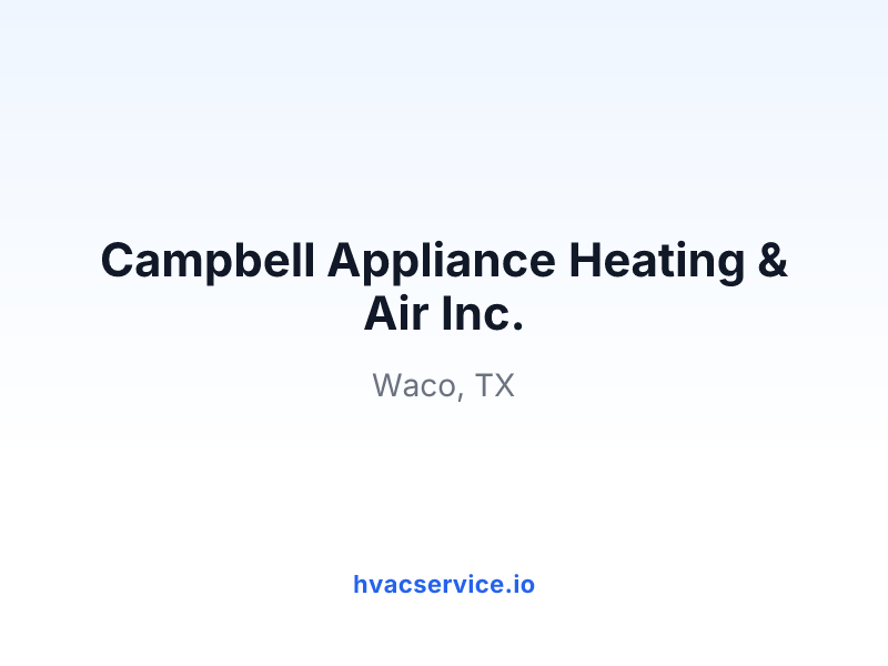 Campbell Appliance Heating & Air Inc.