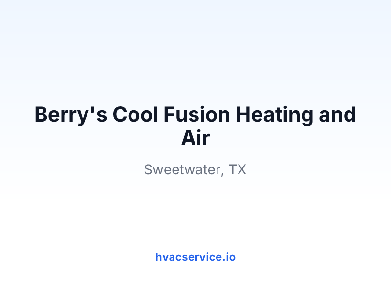 Berry's Cool Fusion Heating and Air