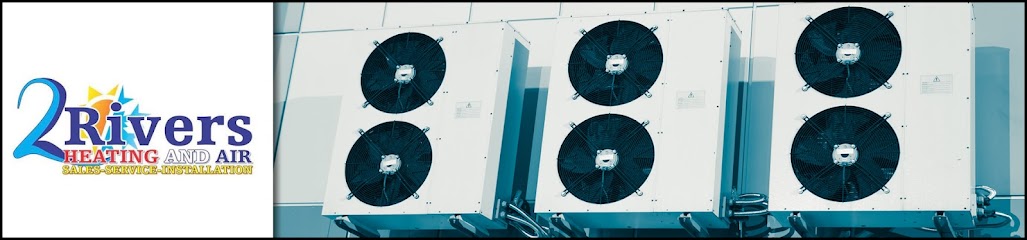 2 Rivers Heating and Air Conditioning, LLC.