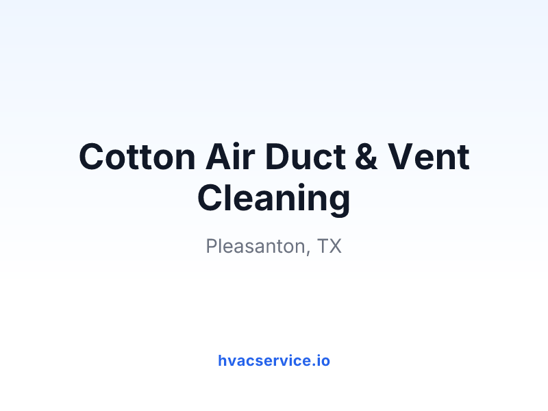 Cotton Air Duct & Vent Cleaning
