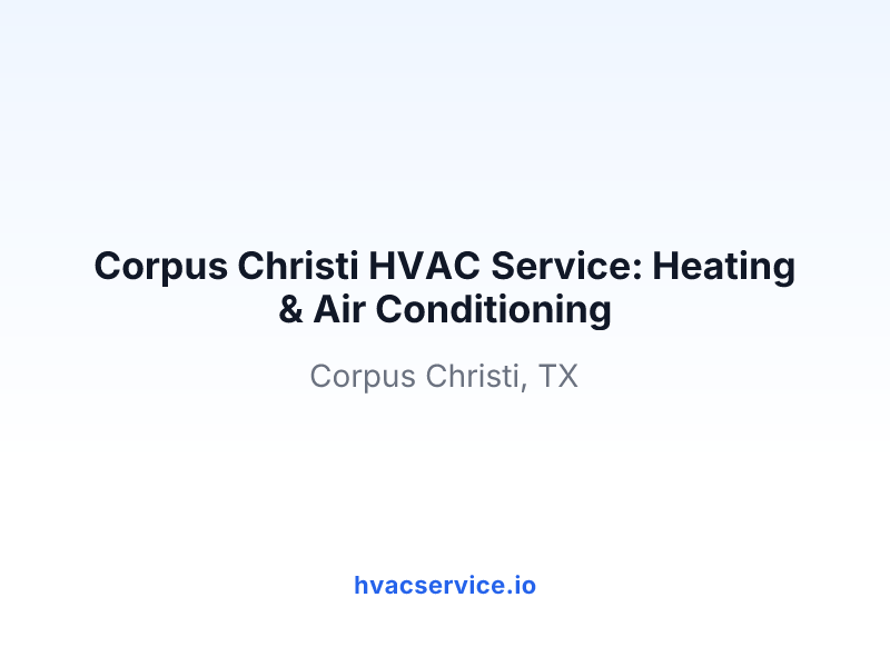 Corpus Christi HVAC Service: Heating & Air Conditioning