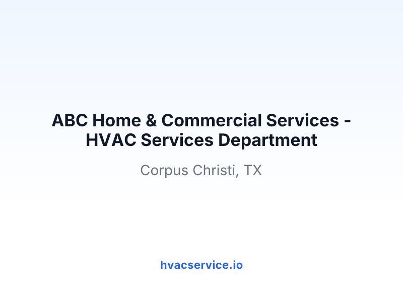 ABC Home & Commercial Services - HVAC Services Department