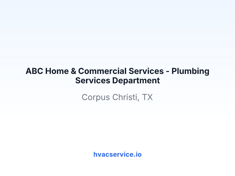 ABC Home & Commercial Services - Plumbing Services Department