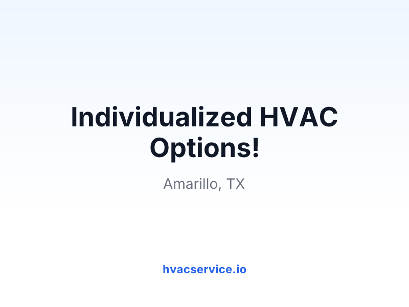 Individualized HVAC Options!