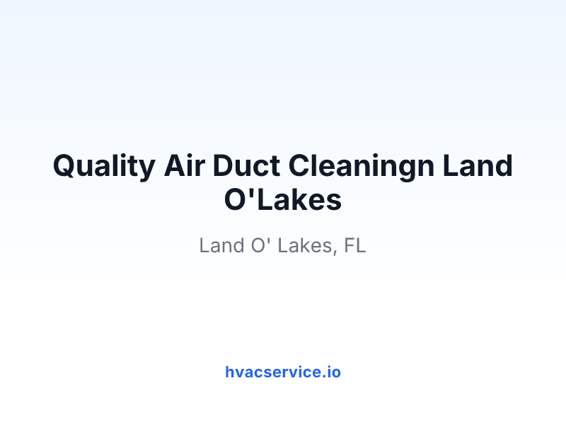 Quality Air Duct Cleaningn Land O'Lakes