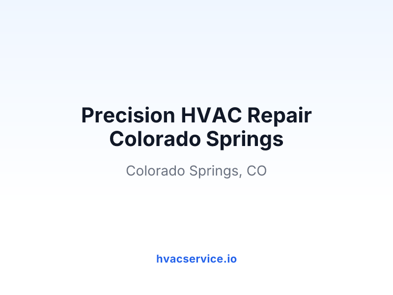 Precision HVAC Repair Colorado Springs