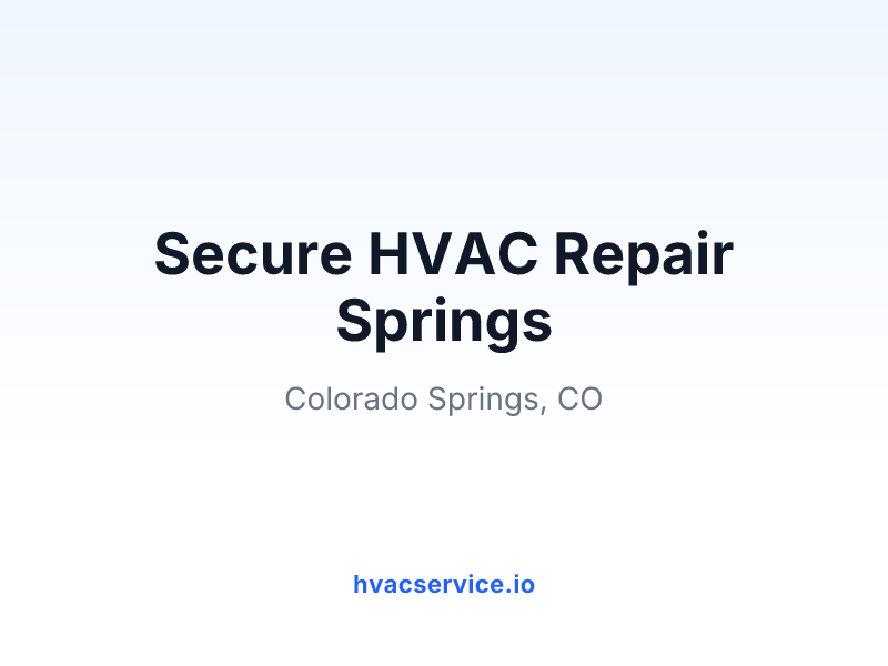 Secure HVAC Repair Springs