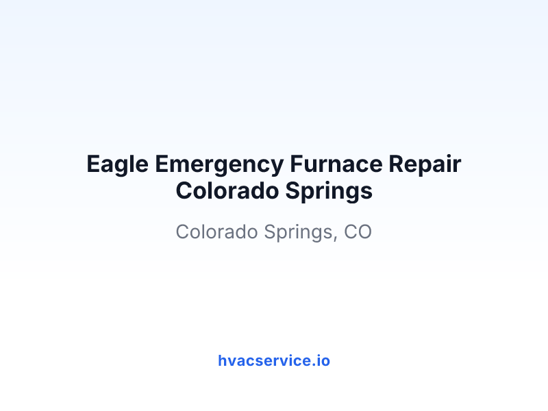 Eagle Emergency Furnace Repair Colorado Springs