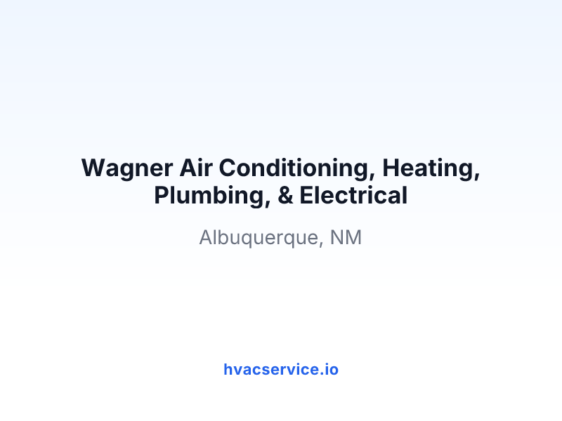 Wagner Air Conditioning, Heating, Plumbing, & Electrical
