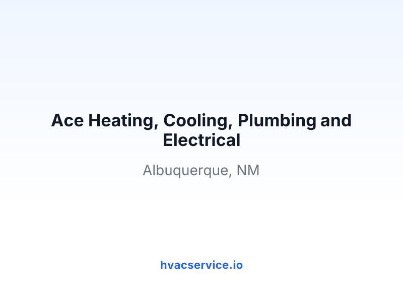 Ace Heating - Cooling - Plumbing - Electrical