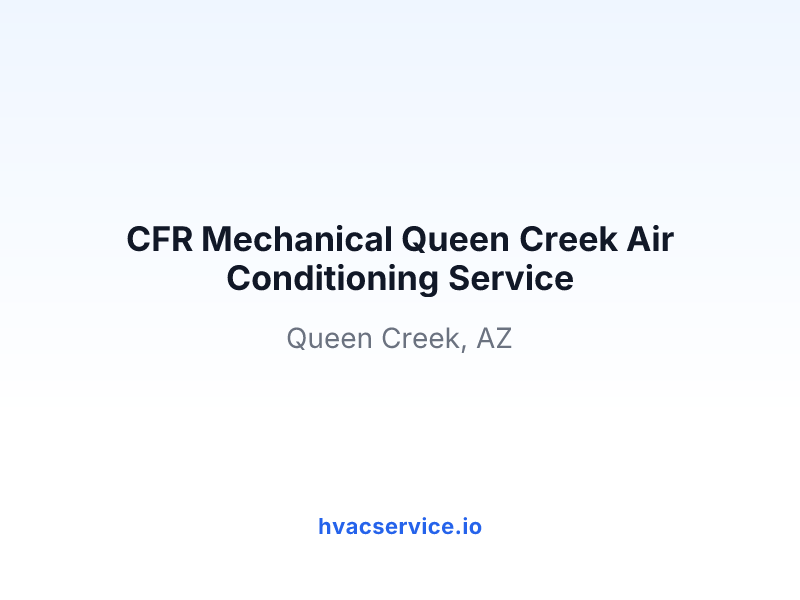CFR Mechanical Queen Creek Air Conditioning Service
