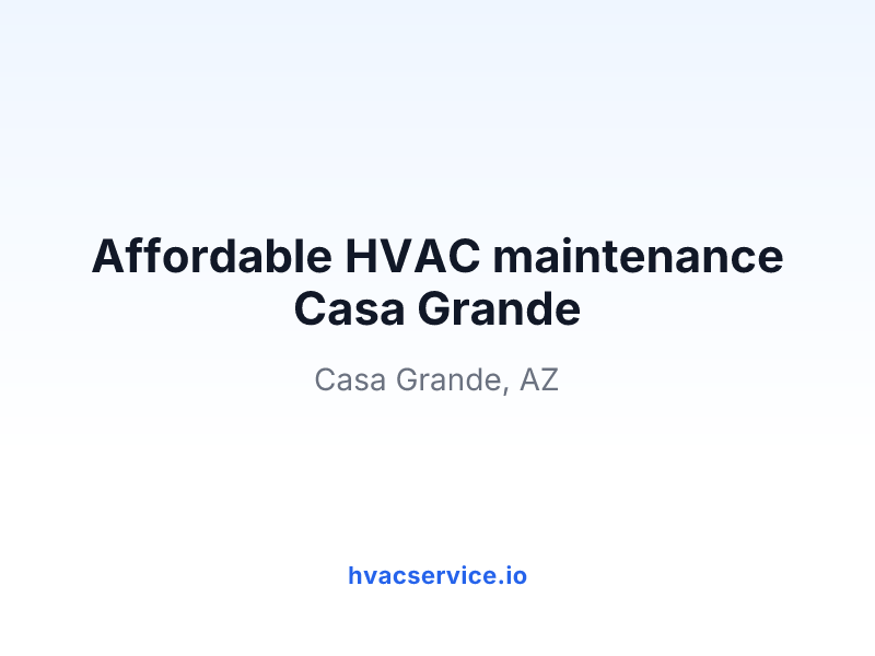 Affordable HVAC maintenance Casa Grande