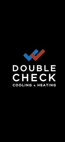 Double Check Cooling and Heating