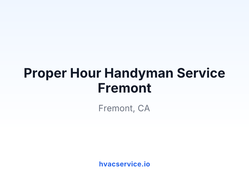 Proper Hour Handyman Service Fremont