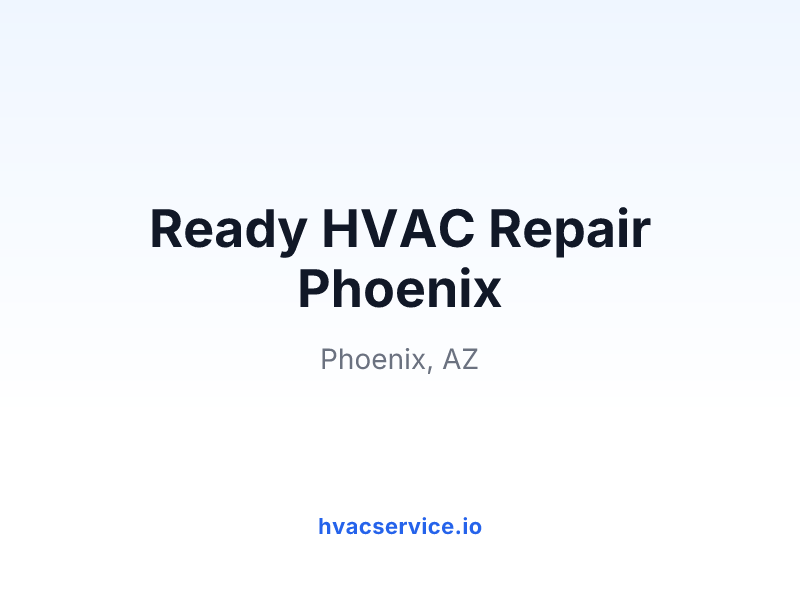 Ready HVAC Repair Phoenix