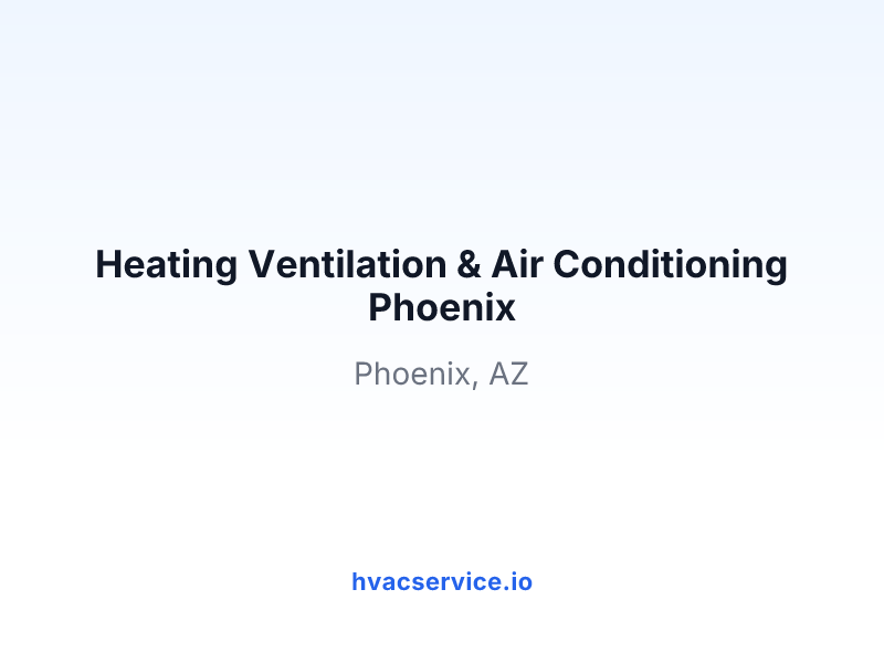 Heating Ventilation & Air Conditioning Phoenix
