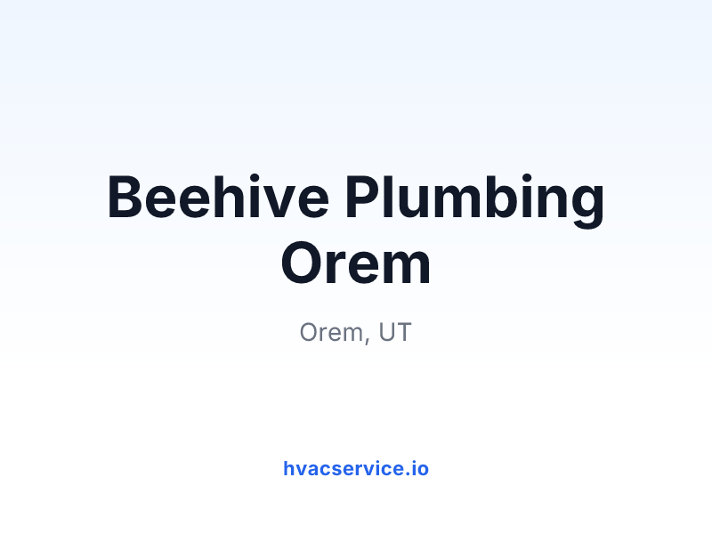 Beehive Plumbing Orem