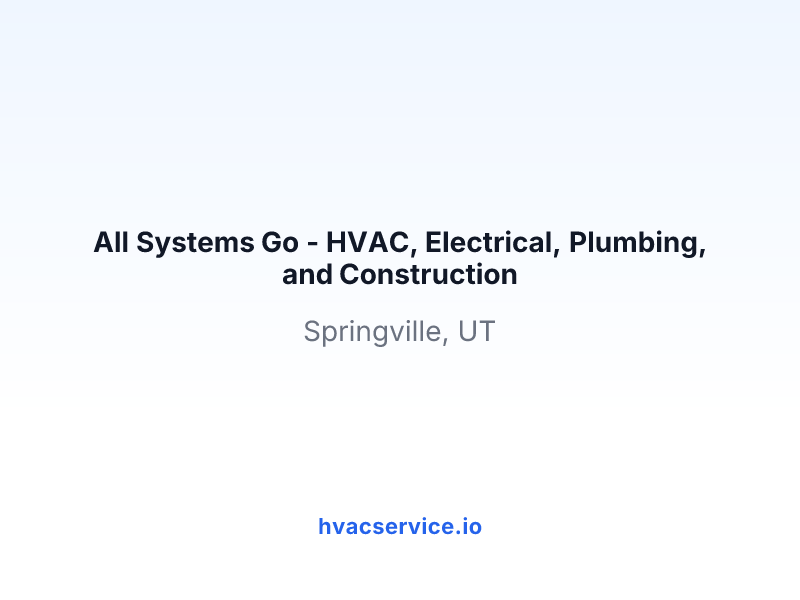 All Systems Go - HVAC, Electrical, Plumbing, and Construction