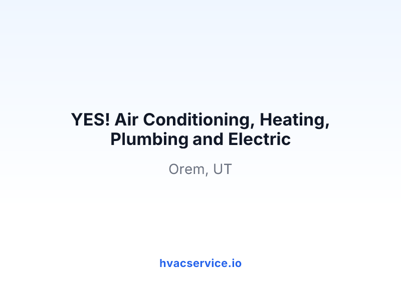 YES! Air Conditioning, Heating, Plumbing and Electric