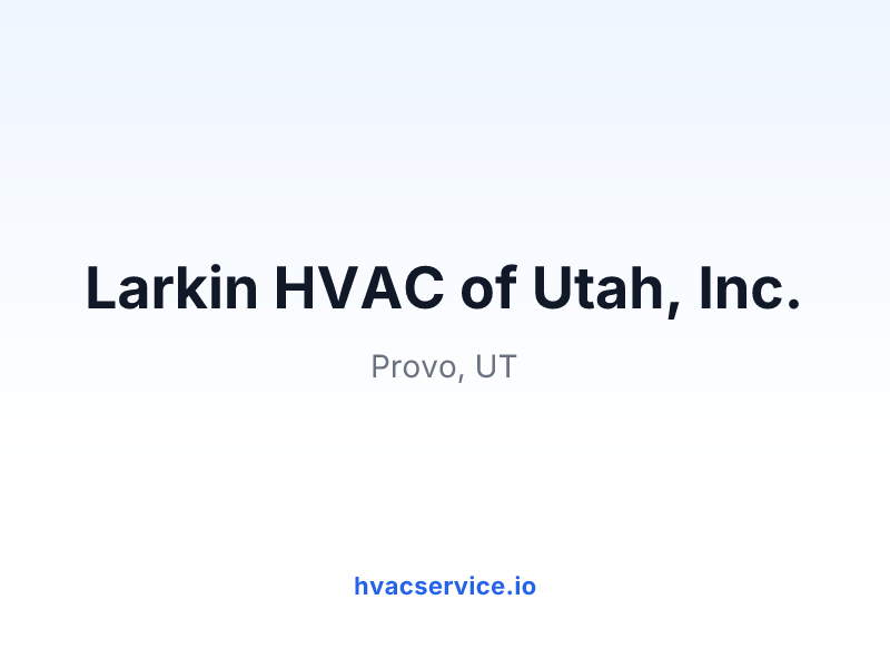 Larkin HVAC of Utah, Inc.