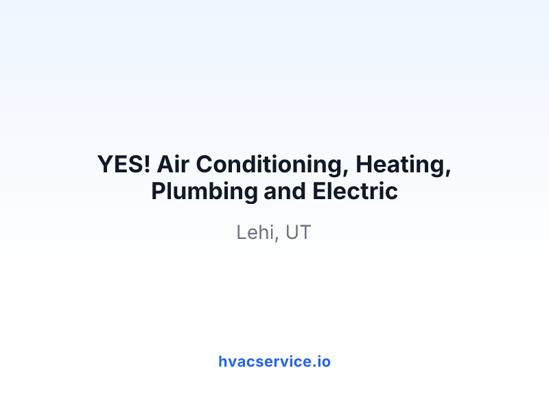 YES! Air Conditioning, Heating, Plumbing and Electric