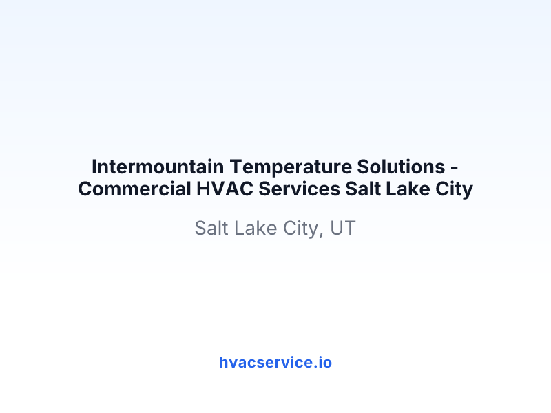 Intermountain Temperature Solutions - Commercial HVAC Services Salt Lake City