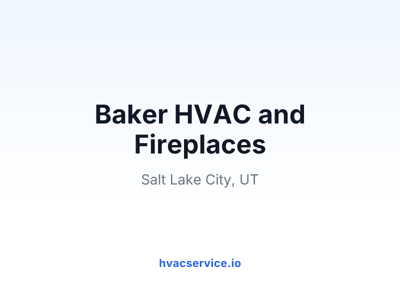 Baker HVAC and Fireplaces
