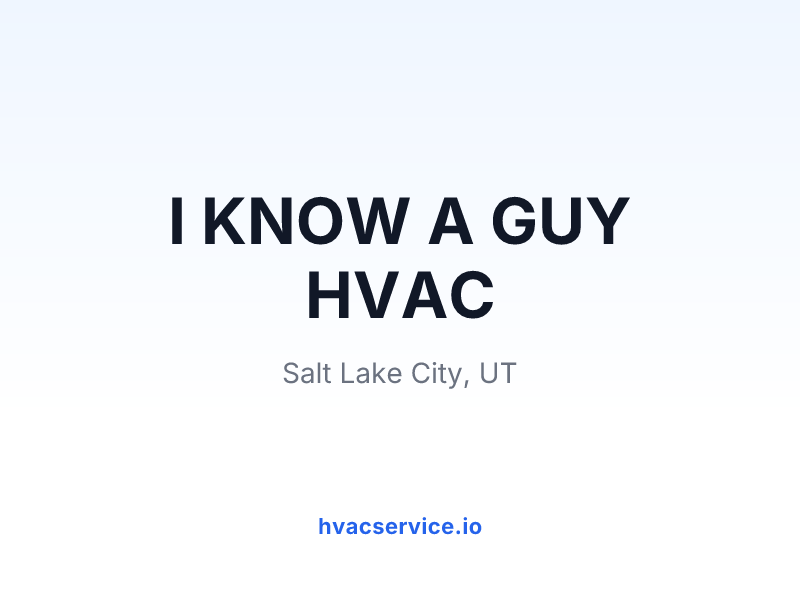 I KNOW A GUY HVAC