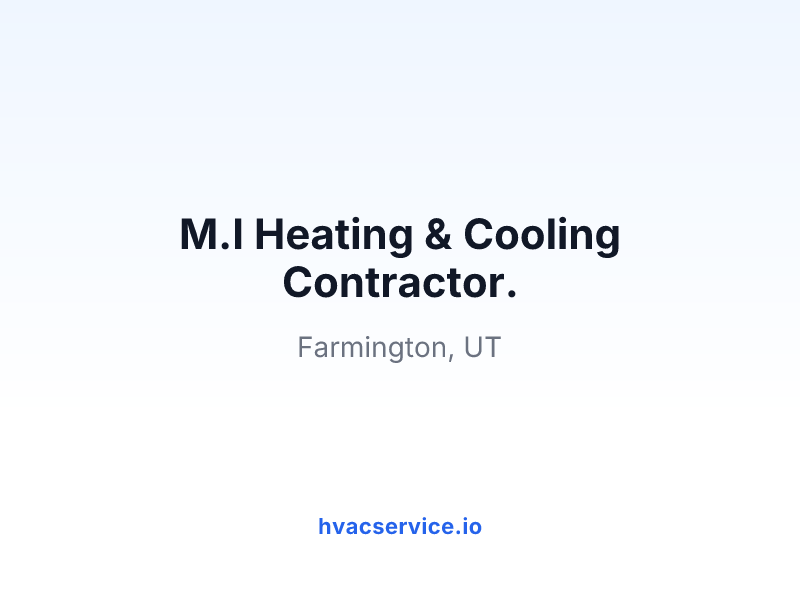 M.I Heating & Cooling Contractor.