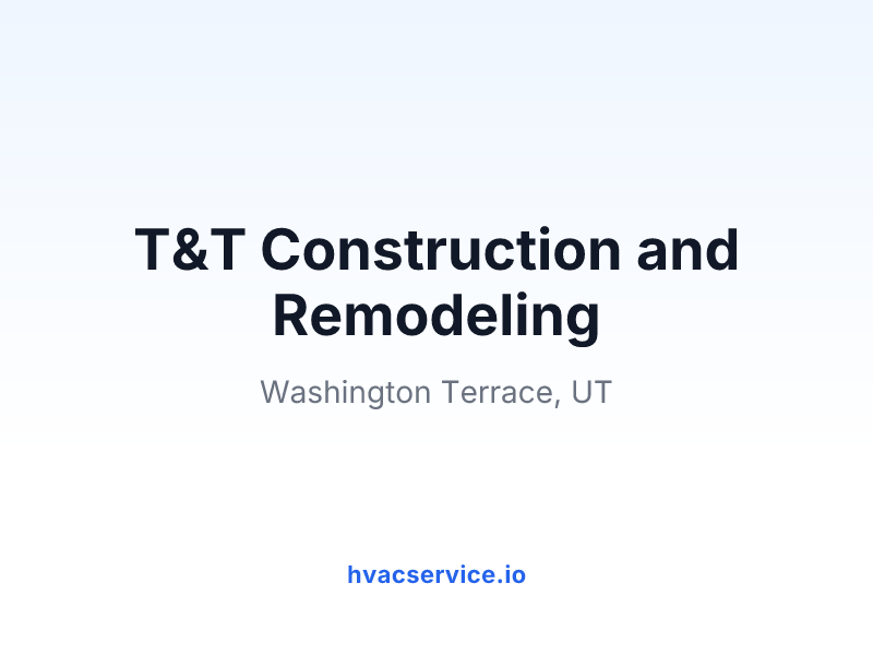 T&T Construction and Remodeling