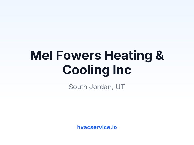 Mel Fowers Heating & Cooling Inc