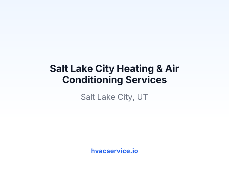 Salt Lake City Heating & Air Conditioning Services