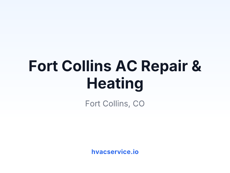 Fort Collins AC Repair & Heating