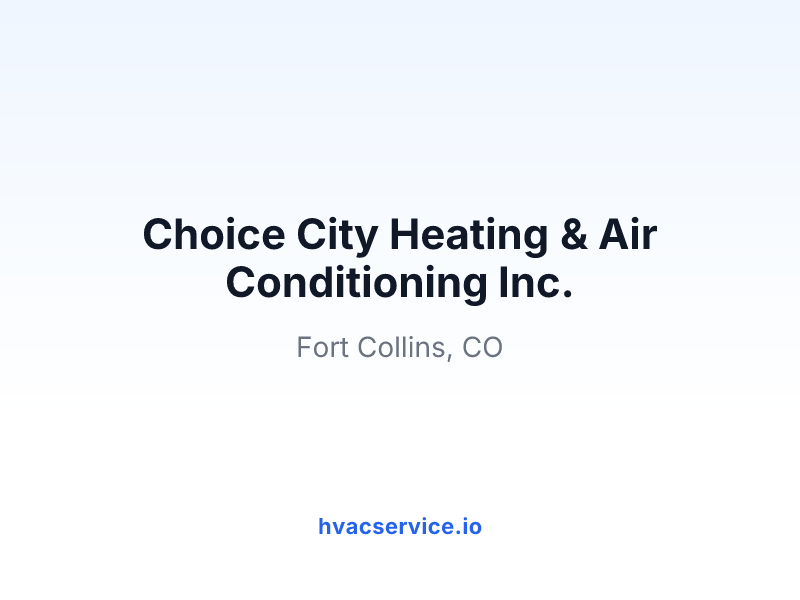 Choice City Heating & Air Conditioning Inc.