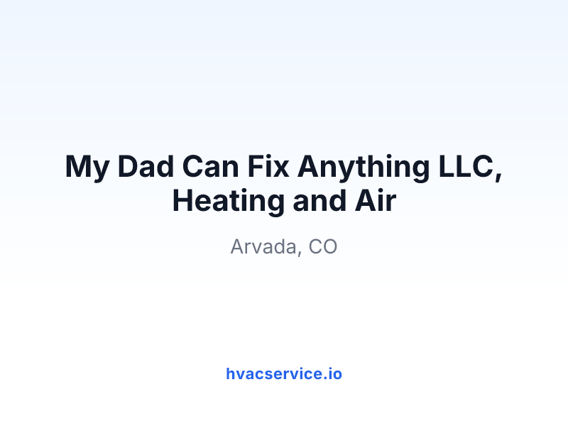 My Dad Can Fix Anything LLC, Heating and Air