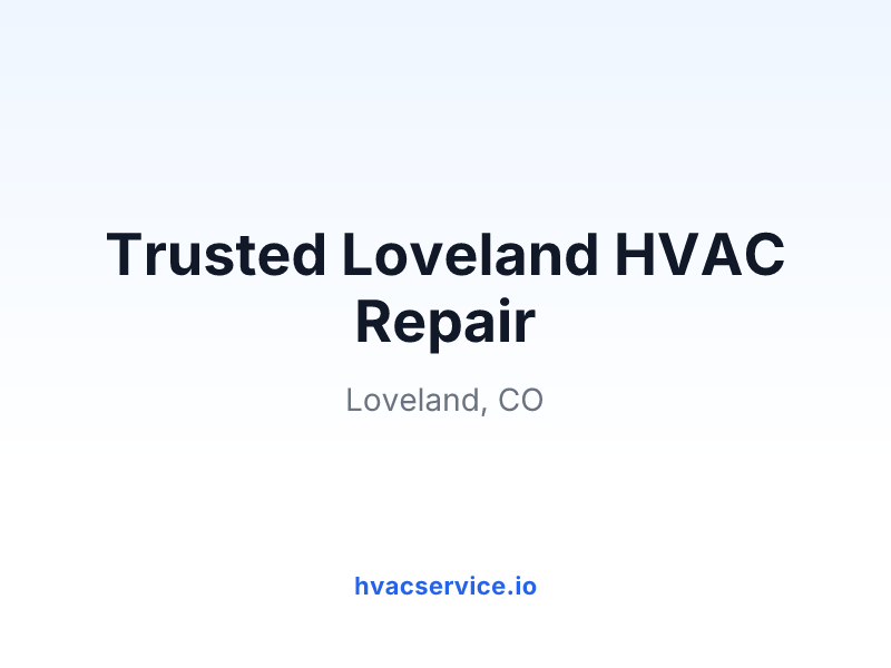 Trusted Loveland HVAC Repair