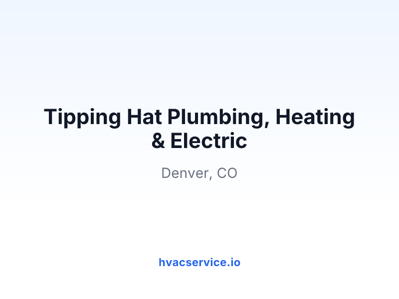 Tipping Hat Plumbing, Heating & Electric