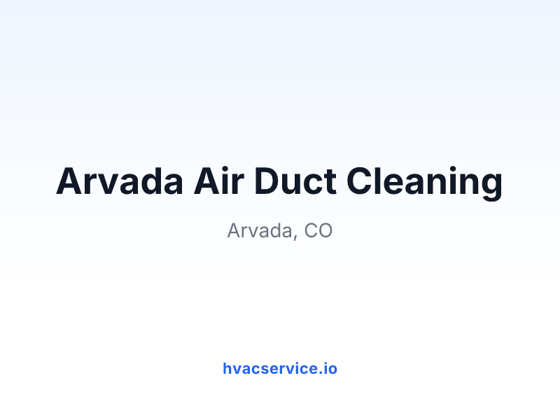 Arvada Air Duct Cleaning