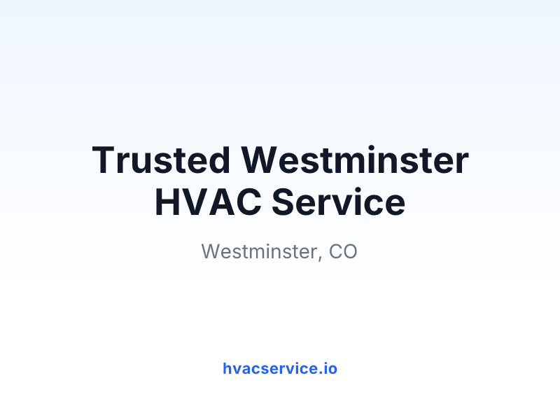 Trusted Westminster HVAC Service