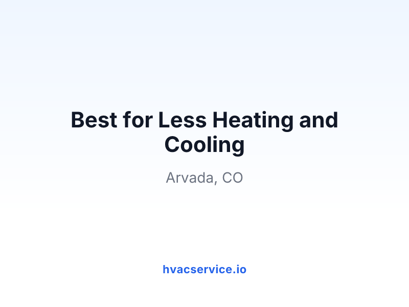 Best for Less Heating and Cooling