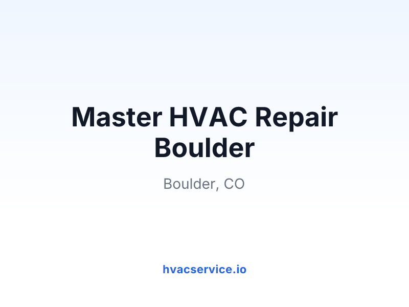 Master HVAC Repair Boulder