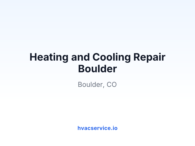 Heating and Cooling Repair Boulder