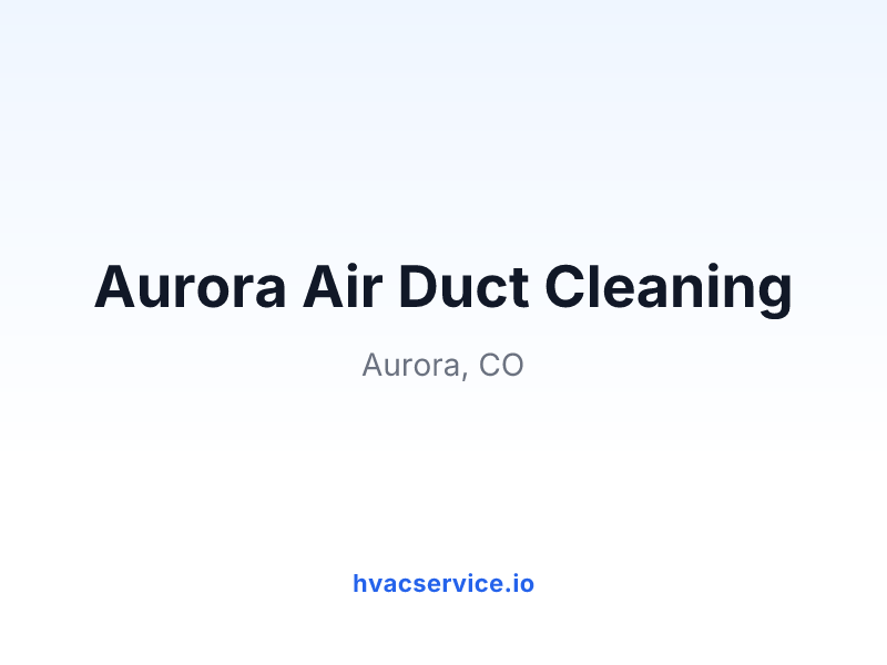 Aurora Air Duct Cleaning