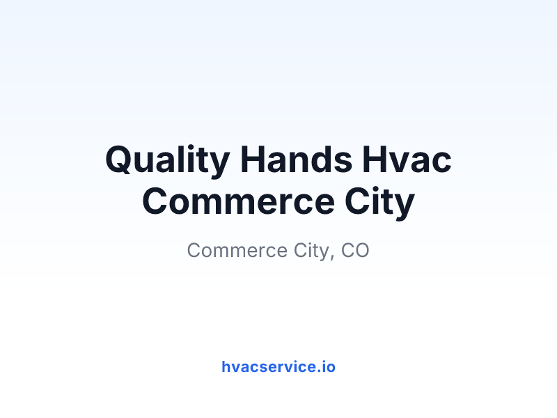 Quality Hands Hvac Commerce City